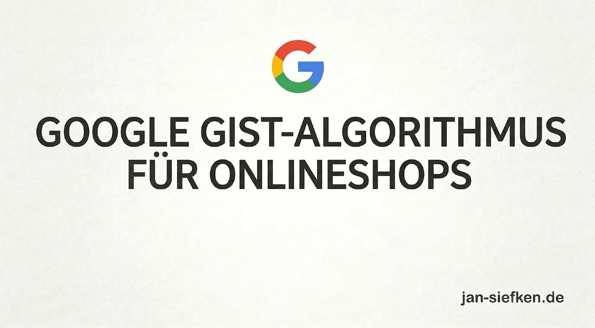 Google GIST-Algorithmus: SEO-Erfolg für Onlineshops Google GIST Algorithmus: Texte im Onlineshop optimieren
